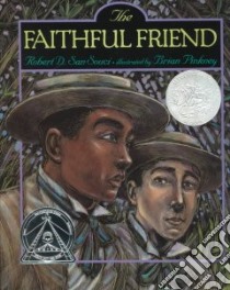 The Faithful Friend libro in lingua di San Souci Robert D., Pinkney J. Brian (ILT)