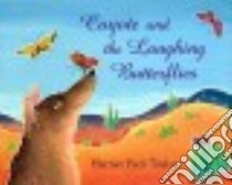 Coyote and the Laughing Butterflies libro in lingua di Taylor Harriet Peck