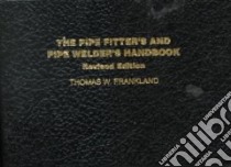 Pipe Fiter's and Pipe Welder's Handbook libro in lingua di Frankland