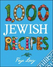 1,000 Jewish Recipes libro in lingua di Levy Faye
