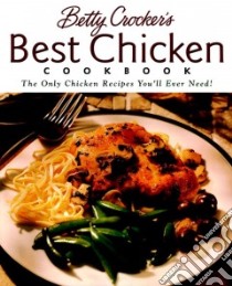 Betty Crocker's Best Chicken Cookbook libro in lingua di Crocker Betty