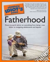 The Complete Idiot's Guide to Fatherhood libro in lingua di Osborn Kevin