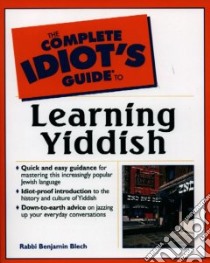 The Complete Idiot's Guide to Learning Yiddish libro in lingua di Blech Benjamin