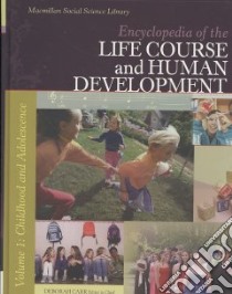Encyclopedia of the Life Course and Human Development libro in lingua di Carr Deborah Ph.D. (EDT), Crosnoe Robert (EDT), Hughes Mary Elizabeth (EDT), Pienta Amy M. (EDT)
