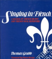 Singing in French libro in lingua di Grubb Thomas