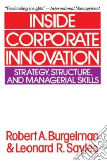 Inside Corporate Innovation libro in lingua di Robert Burgelman