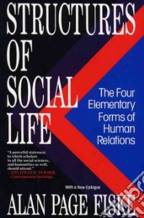 Structures of Social Life libro in lingua di Fiske Alan Page