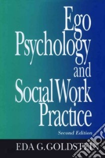 Ego Psychology and Social Work Practice libro in lingua di Goldstein Eda G.