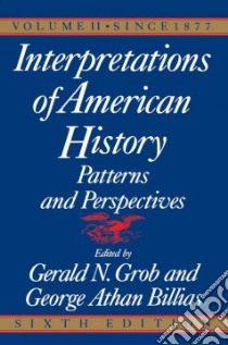 Interpretations of American History libro in lingua di Grob Gerald N. (EDT), Billias George Athan (EDT)