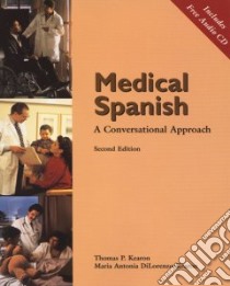 Medical Spanish libro in lingua di Kearon Marya Antonia Dilorenzo, Kearcn Thomas