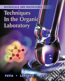 Microscale and Macroscale Techniques in the Organic Laboratory libro in lingua di Pavia Donald L., Lampman Gary M., Kriz George S., Engel Randall G.