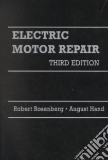 Electric Motor Repair libro in lingua di Robert Rosenberg