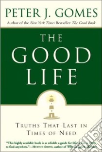 The Good Life libro in lingua di Gomes Peter J.