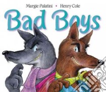 Bad Boys libro in lingua di Palatini Margie, Cole Henry (ILT)