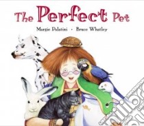 The Perfect Pet libro in lingua di Palatini Margie, Whatley Bruce (ILT)
