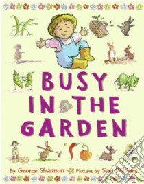 Busy in the Garden libro in lingua di Shannon George, Williams Sam (ILT)