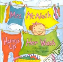 Mrs. McNosh Hangs Up Her Wash libro in lingua di Weeks Sarah, Westcott Nadine Bernard (PHT), Westcott Nadine Bernard (ILT)