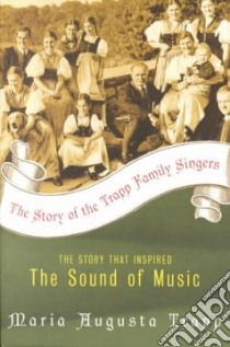 The Story of the Trapp Family Singers libro in lingua di Trapp Maria Augusta