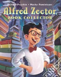 Alfred Zector, Book Collector libro in lingua di Dipucchio Kelly, Pamintuan Macky (ILT)