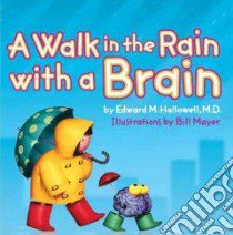 A Walk in the Rain With a Brain libro in lingua di Hallowell Edward M., Mayer Bill (ILT)