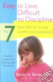 Easy to Love, Difficult to Discipline libro in lingua di Bailey Rebecca Anne
