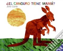 Does a Kangaroo Have a Mother, Too libro in lingua di Eric  Carle