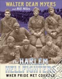 The Harlem Hellfighters libro in lingua di Myers Walter Dean, Miles William