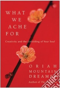 What We Ache for libro in lingua di Mountain Dreamer Oriah