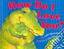 How Do I Love You libro in lingua di Kimmelman Leslie, McCue Lisa (ILT)
