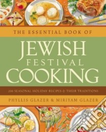 The Essential Book of Jewish Festival Cooking libro in lingua di Glazer Phyllis, Glazer Miriyam