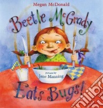 Beetle McGrady Eats Bugs libro in lingua di McDonald Megan, Manning Jane K. (ILT)
