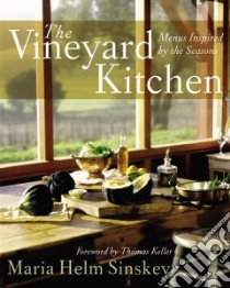 The Vineyard Kitchen libro in lingua di Sinskey Maria Helm
