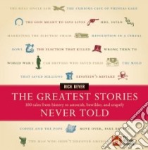 The Greatest Stories Never Told libro in lingua di Beyer Rick