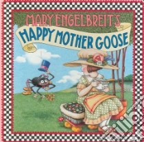 Mary Engelbreit's Happy Mother Goose libro in lingua di Engelbreit Mary (ILT)