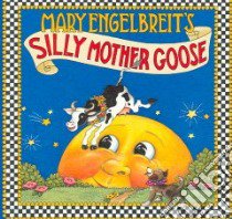 Mary Engelbreit's Silly Mother Goose libro in lingua di Engelbreit Mary (ILT)