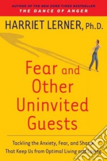 Fear and Other Uninvited Guests libro in lingua di Lerner Harriet Goldhor