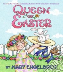 Queen of Easter libro in lingua di Engelbreit Mary