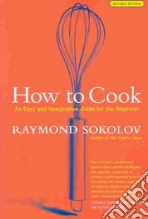 How to Cook libro in lingua di Sokolov Raymond A.