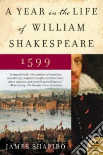 A Year in the Life of William Shakespeare libro in lingua di Shapiro James S.