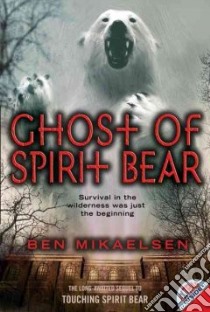 Ghost of Spirit Bear libro in lingua di Mikaelsen Ben