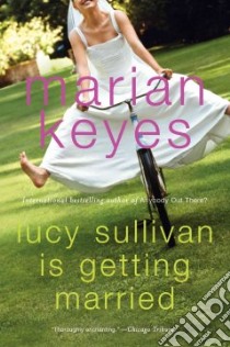 Lucy Sullivan Is Getting Married libro in lingua di Keyes Marian