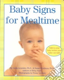 Baby Signs for Mealtime libro in lingua di Acredolo Linda P., Gentieu Penny (PHT), Goodwyn Susan, Gentieu Penny (ILT)