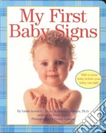 My First Baby Signs libro in lingua di Acredolo Linda P., Goodwyn Susan, Gentieu Penny (PHT), Gentieu Penny (ILT), Gentieu Penny