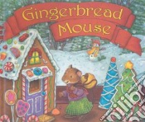 Gingerbread Mouse libro in lingua di Bratun Katy