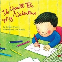 If You'll Be My Valentine libro in lingua di Rylant Cynthia, Kosaka Fumi (ILT)