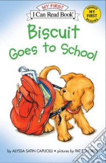 Biscuit Goes to School libro in lingua di Capucilli Alyssa Satin, Schories Pat, Schories Pat (ILT)