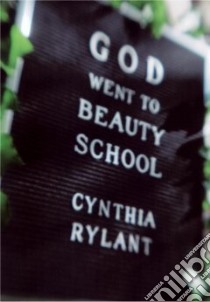 God Went to Beauty School libro in lingua di Rylant Cynthia