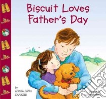 Biscuit Loves Father's Day libro in lingua di Capucilli Alyssa Satin, Schories Pat (ILT)