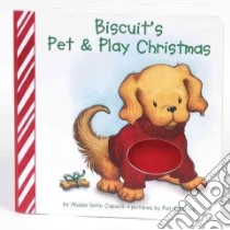 Biscuit's Pet & Play Christmas libro in lingua di Capucilli Alyssa Satin, Schories Pat (ILT), Young Mary O'Keefe (ILT)