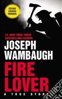Fire Lover libro in lingua di Wambaugh Joseph
